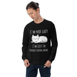 "I'm Not Lazy" Cat Sweatshirt – Unisex