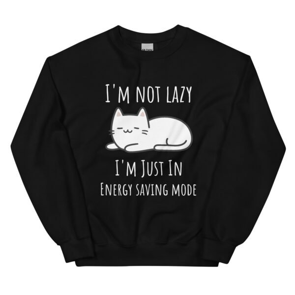 "I'm Not Lazy" Cat Sweatshirt – Unisex - Image 2