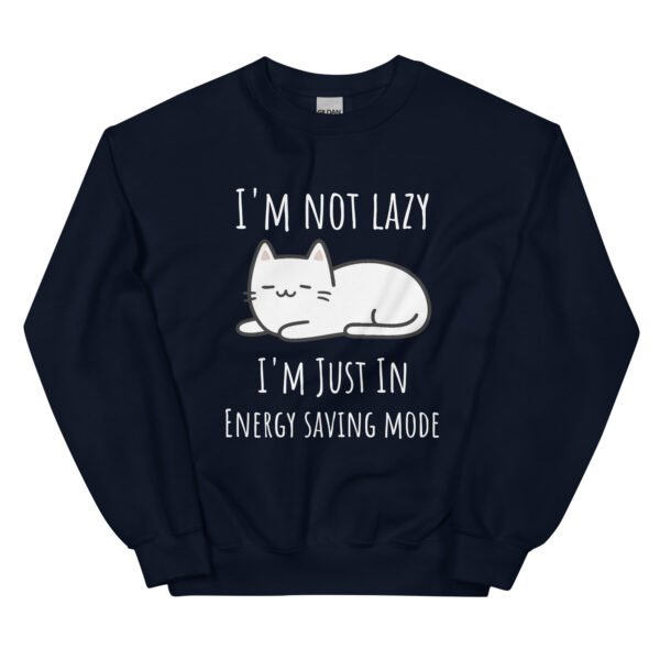 "I'm Not Lazy" Cat Sweatshirt – Unisex - Image 3
